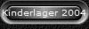 Kinderlager 2004
