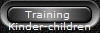 Training 
Kinder-children