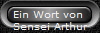 Ein Wort von 
Sensei Arthur