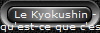 Le Kyokushin - 
qu'est-ce que c'est? 